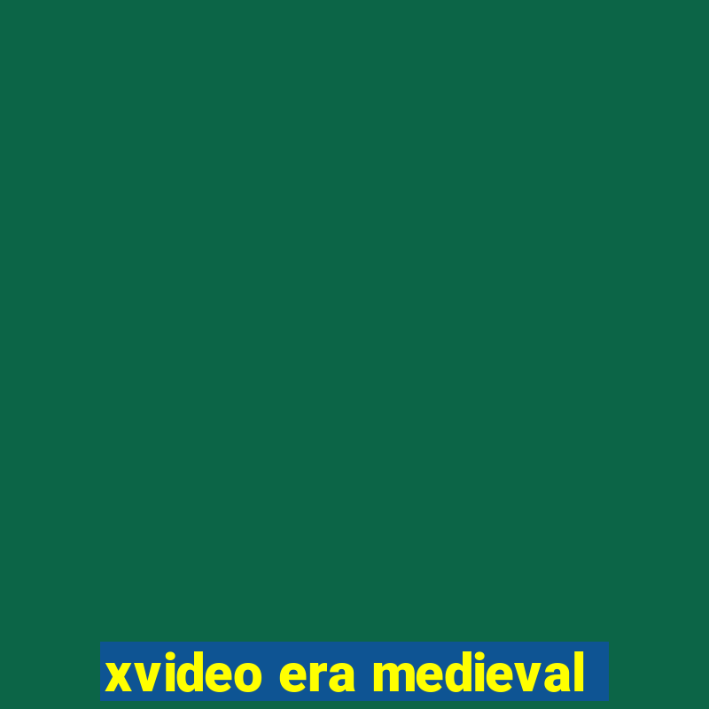 xvideo era medieval